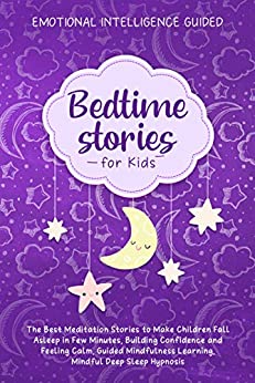 Bedtime Stories For Kids: The Best Meditation Stories to Make Children Fall Asleep in Few Minutes