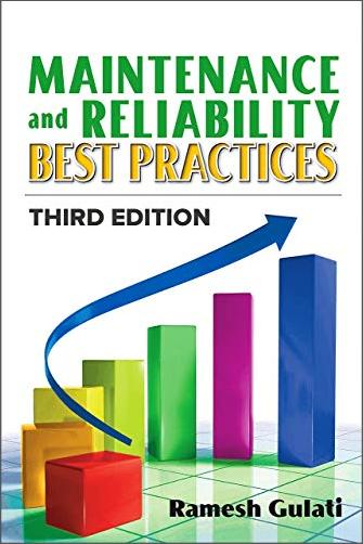 Maintenance and Reliability Best Practices, 3rd Edition