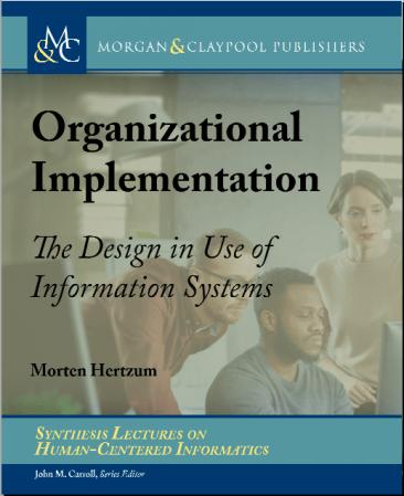 Organizational Implementation: The Design in Use of Information Systems