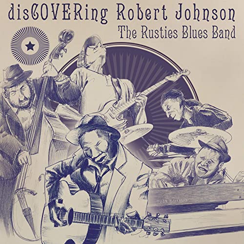 The Rusties Blues Band - Discovering Robert Johnson (2021) FLAC
