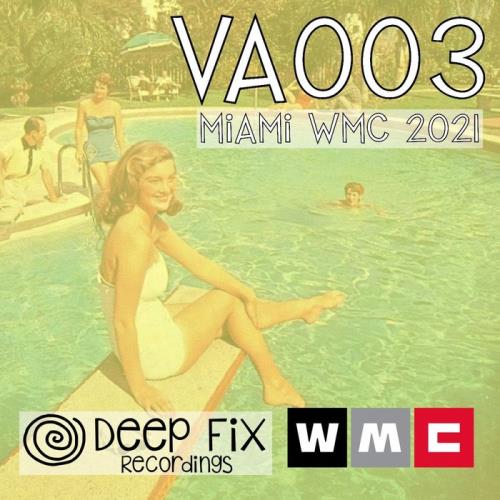 Deep Fix Recordings VA003 Miami WMC (2021)