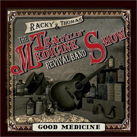 Racky Thomas And The Travelin' Medicine Show Revival Band  - Good Medicine  (2021)