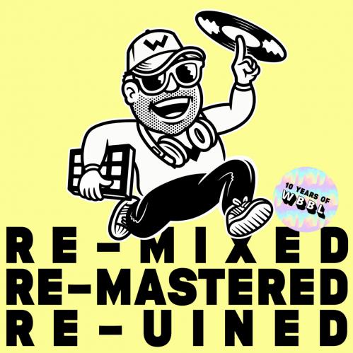 WBBL - Re-mixed, Re-mastered, Re-uined: 10 Years of WBBL (Album)