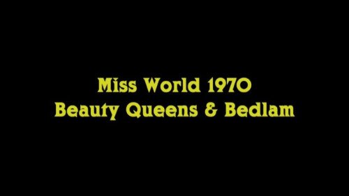 BBC - Miss World 1970 Beauty Queens and Bedlam (2020)
