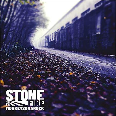 Stone Fire  - Monkeys On A Rock  (2021)