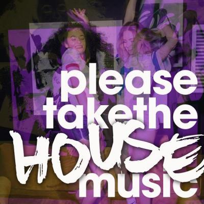 Various Artists   Please Take the House Music (2021)