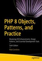 Скачать PHP 8 Objects, Patterns, and Practice: Mastering OO Enhancements, Design Patterns, and Essential Development Tools, Sixth Edition