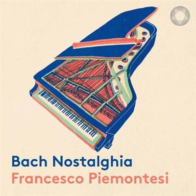 Francesco Piemontesi   Bach Nostalghia (2021) MP3
