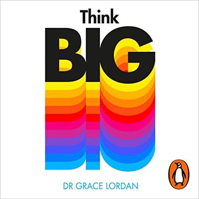 Think Big: Take Small Steps and Build the Career You Want [Audiobook]
