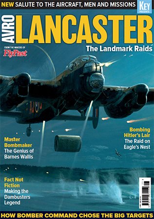 Avro Lancaster: The Landmark Raids (FlyPast Special)   2021