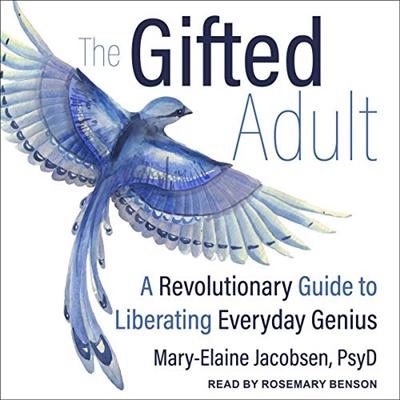 The Gifted Adult: A Revolutionary Guide for Liberating Everyday Genius [Audiobook]