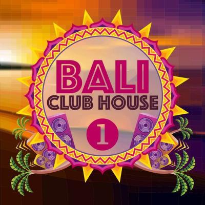 Various Artists   Bali Club House Volume 1 (2021)