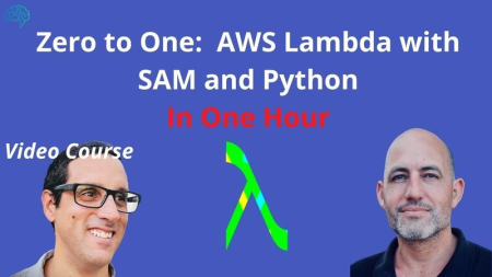 Zero to One: AWS Lambda with SAM and Python in One Hour