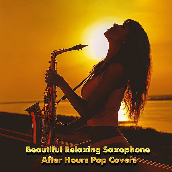 Saxtribution - Beautiful Relaxing Saxophone After Hours Pop Covers (2021) Mp3