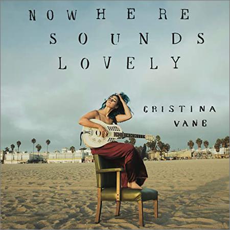 Cristina Vane  - Nowhere Sounds Lovely  (2021)