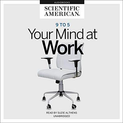 9 to 5: Your Mind at Work [Audiobook]