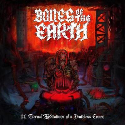 Bones of the Earth   II Eternal Meditations of a Deathless Crown (2021) 320