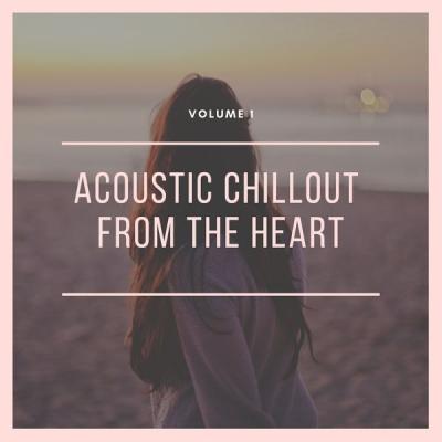 Various Artists   Acoustic Chillout From The Heart Vol. 1 (2021)