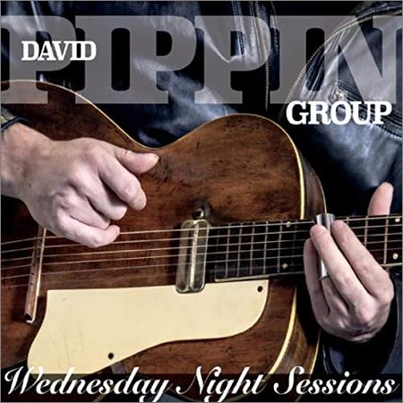 David Pippin Group  - Wednesday Night Sessions  (2021)
