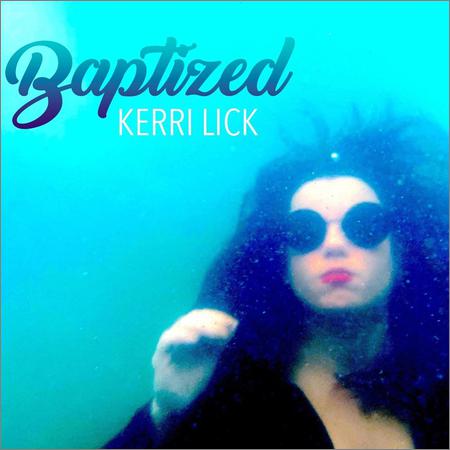 Kerri Lick  - Baptized  (2021)