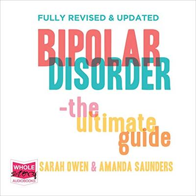 Bipolar Disorder: The Ultimate Guide [Audiobook]