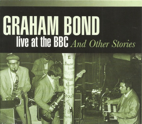 Graham Bond - Live At BBC And Other Stories (1962-72) (2015) 4CD  Lossless