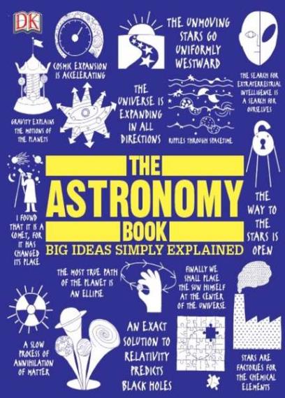 DK - The Astronomy Book: Big Ideas Simply Explained