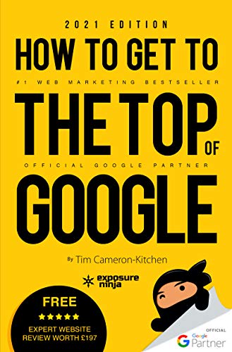 How To Get To The Top Of Google in 2021: The Plain English Guide to SEO