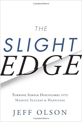 The Slight Edge: Turning Simple Disciplines into Massive Success and Happiness, Anniversary Edition