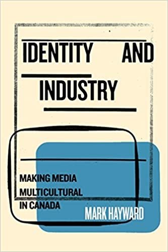 Identity and Industry: Making Media Multicultural in Canada