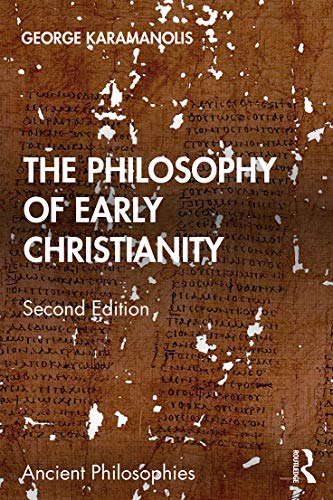 The Philosophy of Early Christianity (Ancient Philosophies) 2nd Edition