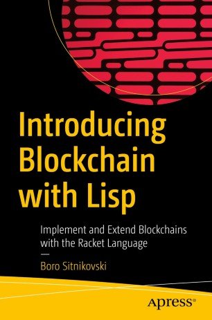 Introducing Blockchain with Lisp: Implement and Extend Blockchains with the Racket Language