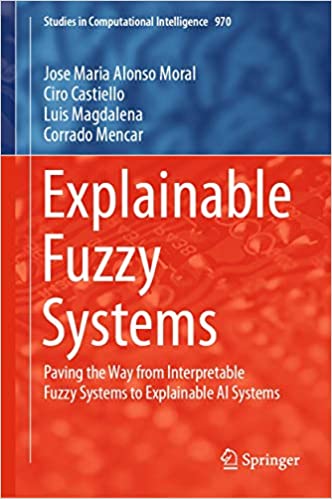 Explainable Fuzzy Systems: Paving the Way from Interpretable Fuzzy Systems to Explainable AI Systems