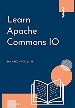 Learn Apache Common IO (JAVA TECHNOLOGIES)