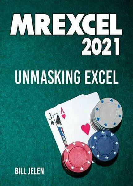 Bill Jelen - MrExcel 2021: Unmasking Excel