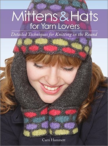 Mittens and Hats for Yarn Lovers: Detailed Techniques for Knitting in the Round [EPUB]