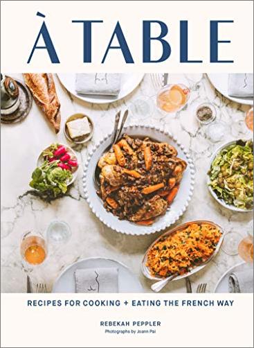 A Table: Recipes for Cooking and Eating the French Way [PDF]