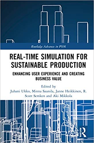 Real time Simulation for Sustainable Production: Enhancing User Experience and Creating Business Value