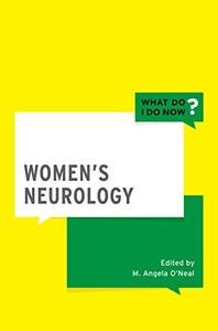 Women's Neurology (What Do I Do Now)