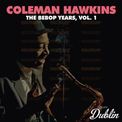 Coleman Hawkins   Oldies Selection The Bebop Years, Vol. 1 (2021)