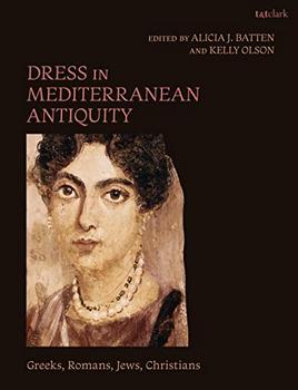 Dress in Mediterranean Antiquity: Greeks, Romans, Jews, Christians