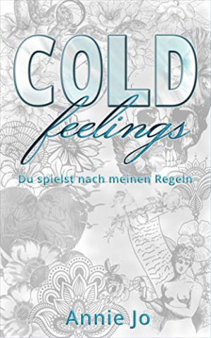 Cover: Annie Jo - Cold Feelings Du spielst nach meinen Regeln (Inked Rules 1)