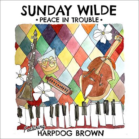 Sunday Wilde  - Peace In Trouble  (2021)