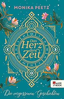 Cover: Peetz, Monika - Das Herz der Zeit 03 - Die vergessenen Geschichten