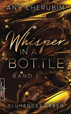 Cover: Any Cherubim - Whisper In A Bottle - Glühendes Leben