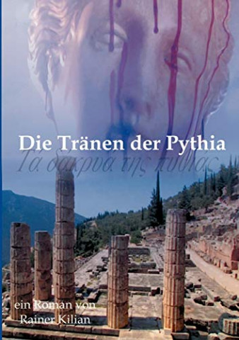 Cover: Rainer Kilian - Die Tränen der Pythia