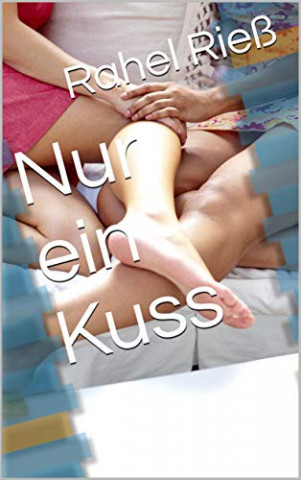 Cover: Rieß, Rahel - Nur ein Kuss