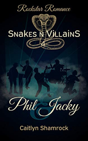 Cover: Caitlyn Shamrock - Rockstar Romance Phil & Jacky (Snakes n Villains 4)