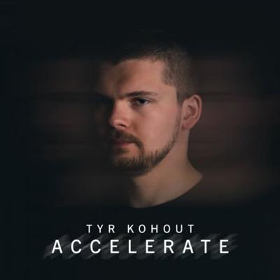 Tyr Kohout   Accelerate (2021)