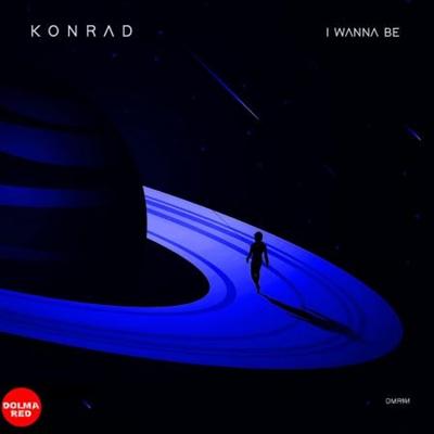 Konrad   I Wanna Be (2021)